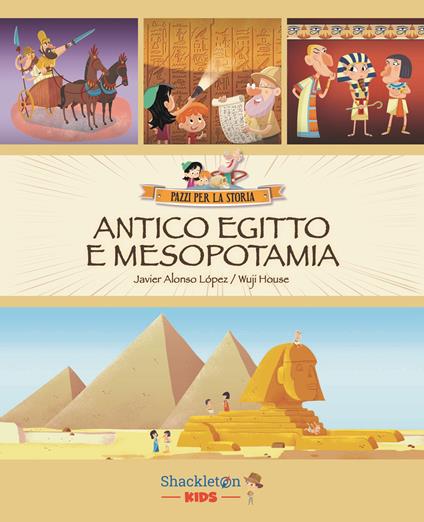 Antico Egitto e Mesopotamia - Javier Alonso López,Wuji House - ebook