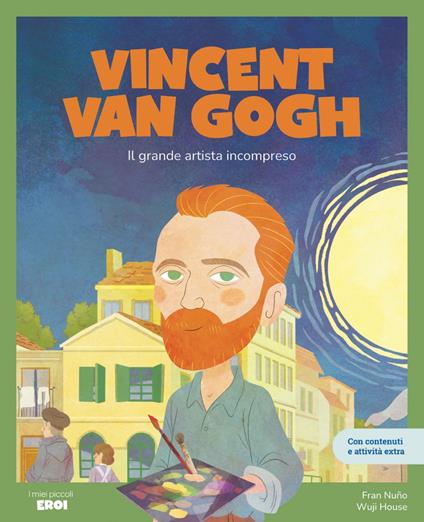 Vincent Van Gogh. Il grande artista incompreso - Fran Nuño,Wuji House - ebook