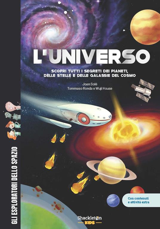 L'universo. Scopri tutti i segreti dei pianeti, delle stelle e delle galassie del cosmo. Con contenuti e attività extra. Ediz. a colori - Joan Solé - copertina