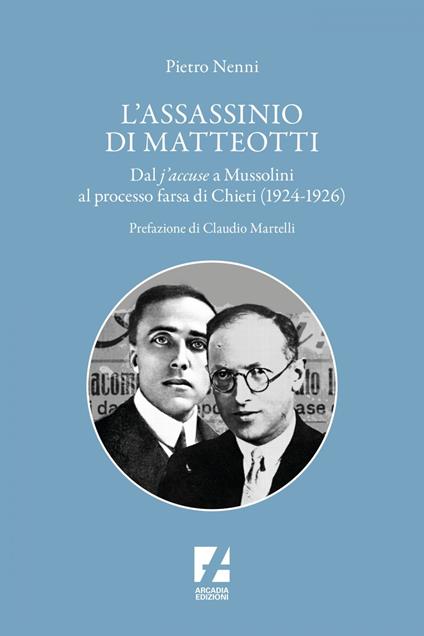 L' assassinio di Matteotti. Dal j'accuse a Mussolini al processo farsa di Chieti (1924-1926) - Pietro Nenni - ebook