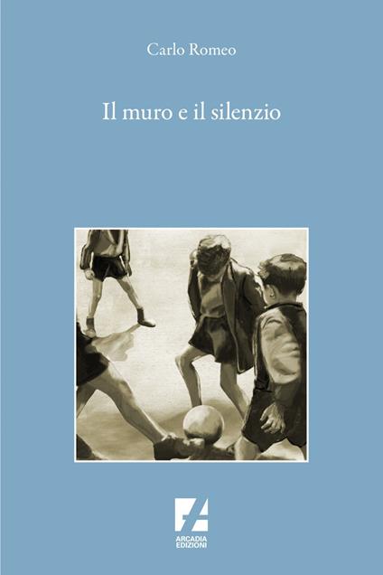 Il muro e il silenzio - Carlo Romeo - ebook