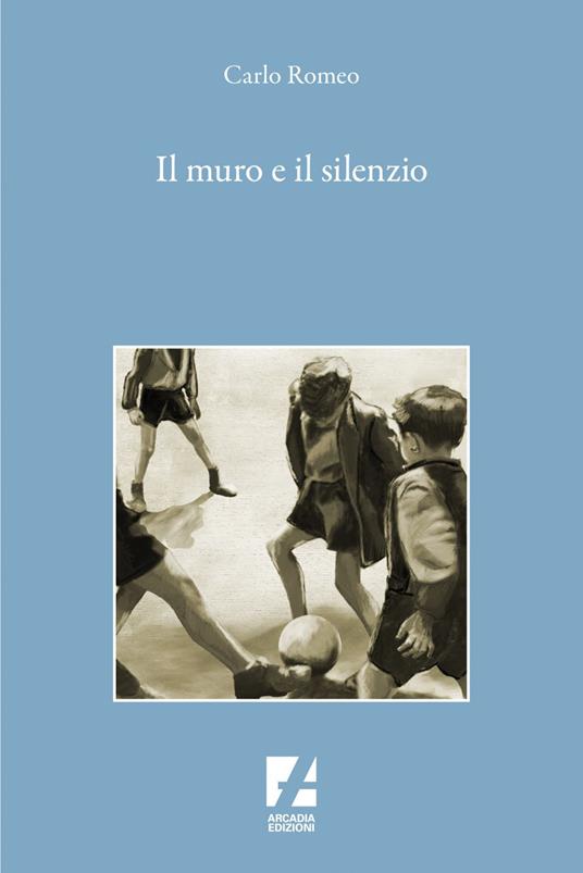 Il muro e il silenzio - Carlo Romeo - ebook