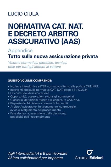 Normativa CAT. NAT. e decreto Arbitro Assicurativo (AAS). Appendice Tutto sulla nuova assicurazione privata - Lucio Ciula - ebook
