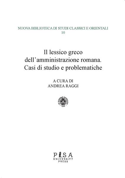 Il lessico greco dell'amministrazione romana. Casi di studio e problematiche - copertina