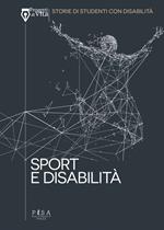 Sport e disabilità. Progetti di vita. Storie di studenti con disabilità