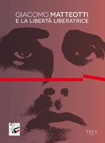 Giacomo Matteotti e la libertà liberatrice