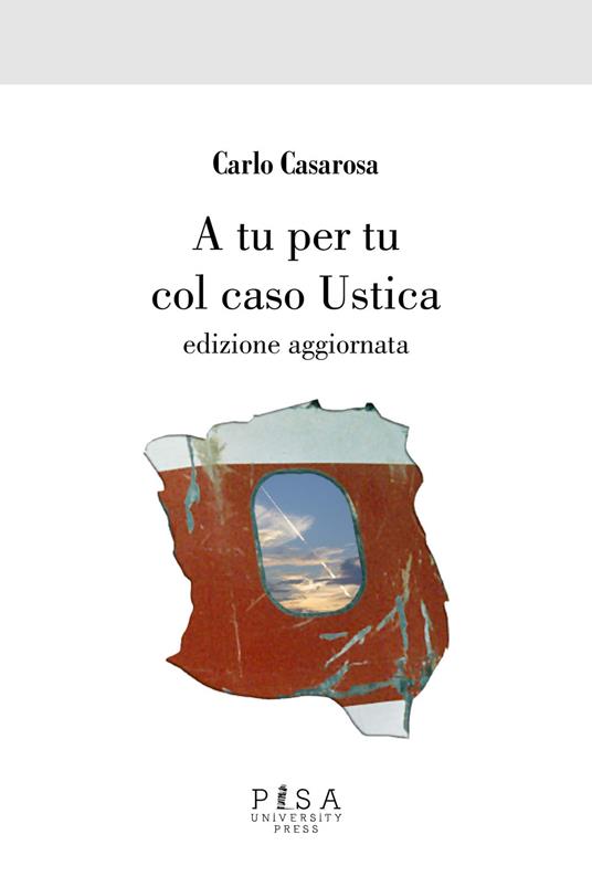 A tu per tu con il caso Ustica - Carlo Casarosa - copertina