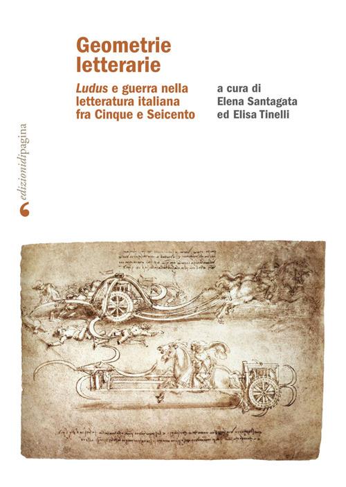 Geometrie letterarie. «Ludus» e guerra nella letteratura italiana fra Cinque e Seicento - copertina