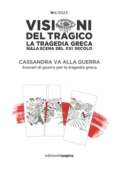 Visioni del tragico (2023). Vol. 4: Cassandra va alla guerra. Scenari di guerra per la tragedia greca - copertina