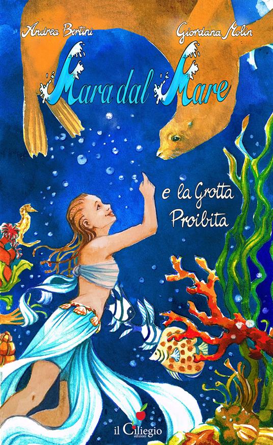Mara dal mare e la grotta proibita - Giordana Molin,Andrea Bertini - copertina