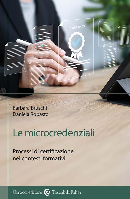 Le microcredenziali. Processi di certificazione nei contesti formativi - Barbara Bruschi,Daniela Robasto - copertina