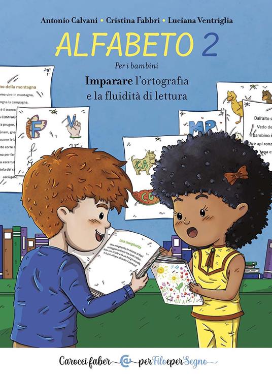 Alfabeto 2. Imparare l'ortografia e la fluidità di lettura. Per i bambini - Antonio Calvani,Cristina Fabbri,Luciana Ventriglia - copertina