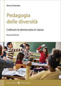 Libro Pedagogia delle diversità. Coltivare la democrazia in classe Anna Granata