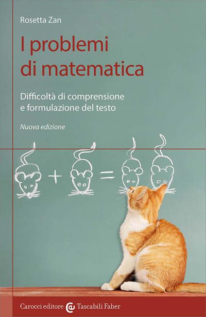 I problemi di matematica. Difficoltà di comprensione e formulazione del testo - Rosetta Zan - copertina