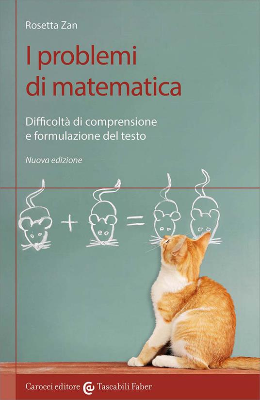I problemi di matematica. Difficoltà di comprensione e formulazione del testo - Rosetta Zan - copertina