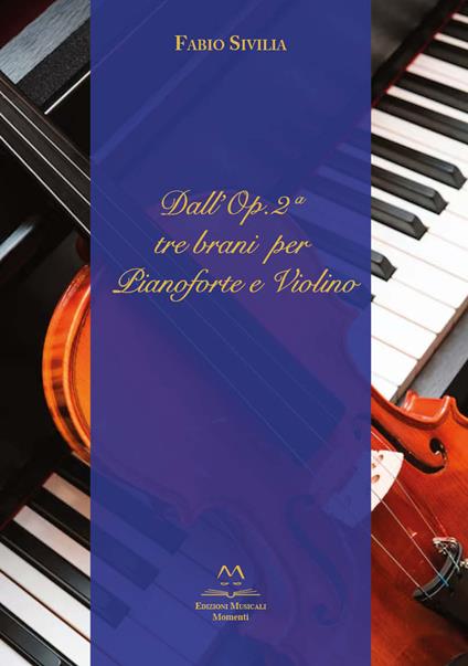 Dall’Op.2 tre brani per pianoforte e violino - Fabio Sivilia - copertina