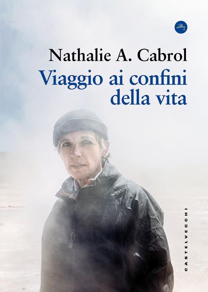 Viaggio ai confini della vita - Nathalie A. Cabrol - copertina
