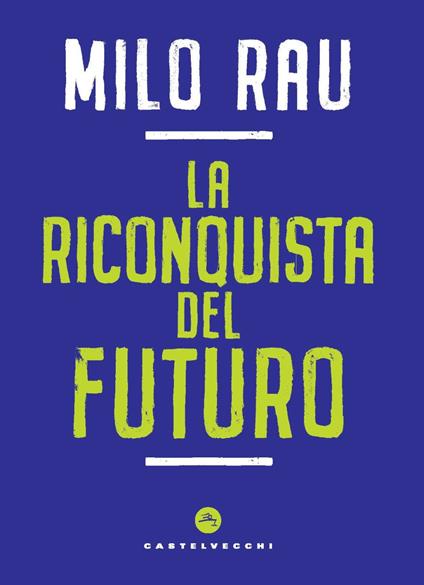 La riconquista del futuro - Milo Rau - copertina