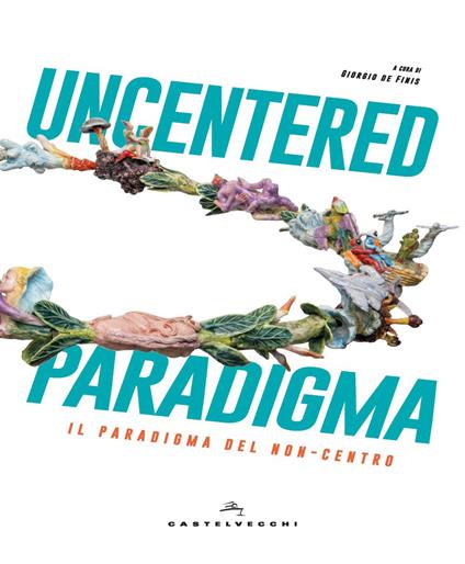 Uncentered paradigma. Il paradiso del non-centro - copertina