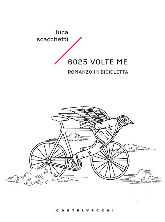 6025 volte me. Romanzo in bicicletta - Luca Scacchetti - copertina