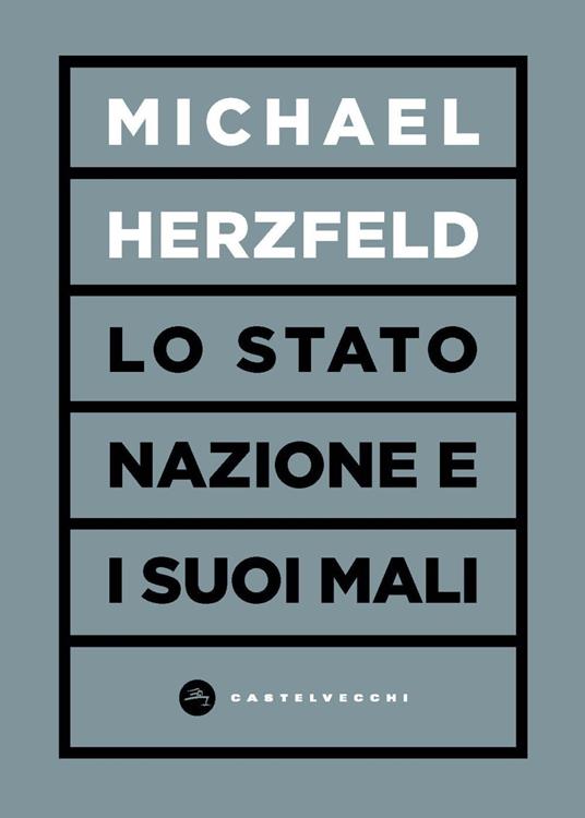 Lo stato nazione e i suoi mali - Michael Herzfeld - copertina