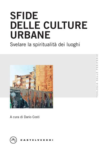 Sfide delle culture urbane. Svelare la spiritualità dei luoghi - copertina