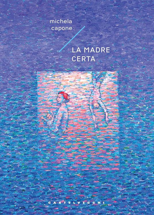 La madre certa - Michela Capone - copertina