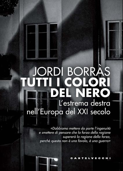 Tutti i colori del nero. L’estrema destra nell’Europa del XXI secolo - Jordi Borràs - copertina