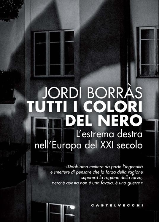 Tutti i colori del nero. L’estrema destra nell’Europa del XXI secolo - Jordi Borràs - copertina
