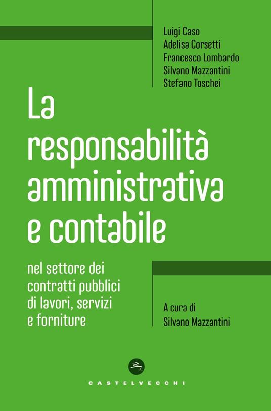 La responsabilità amministrativa e contabile nel settore dei contratti pubblici di lavori, servizi e forniture - Luigi Caso,Adelisa Corsetti,Francesco Lombardo - copertina