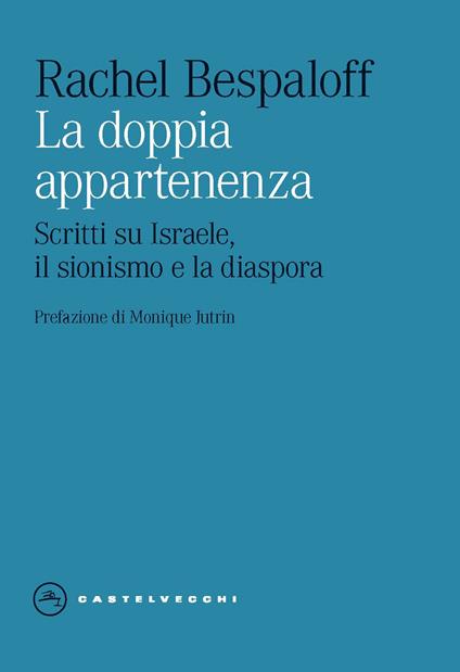 La doppia appartenenza. Scritti su Israele, il sionismo e la diaspora - Rachel Bespaloff - copertina