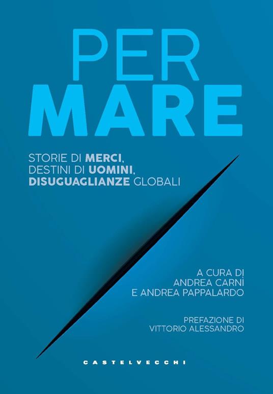 Per mare. Storie di merci, destini di uomini, disuguaglianze globali - copertina