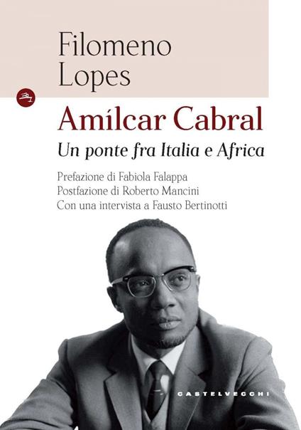 Amílcar Cabral. Un ponte fra Italia e Africa - Fausto Bertinotti,Filomeno Lopes - ebook