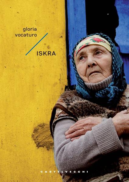 Iskra. Un'epica di pace nella guerra russo-ucraina - Gloria Vocaturo - ebook