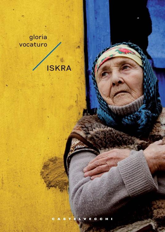 Iskra. Un'epica di pace nella guerra russo-ucraina - Gloria Vocaturo - ebook