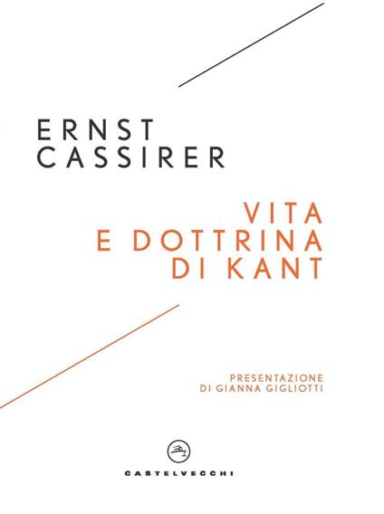 Vita e dottrina di Kant - Ernst Cassirer,Gian Antonio De Toni - ebook