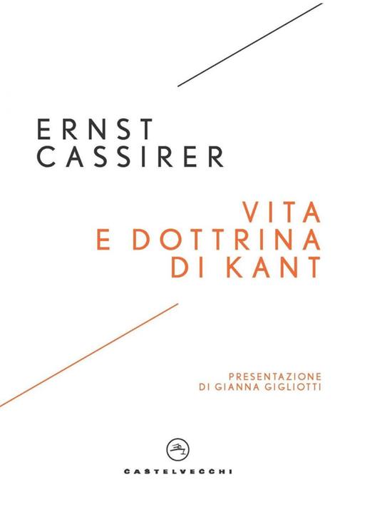 Vita e dottrina di Kant - Ernst Cassirer,Gian Antonio De Toni - ebook