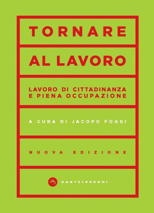 Tornare al lavoro. Lavoro di cittadinanza e piena occupazione - Jacopo Foggi - ebook