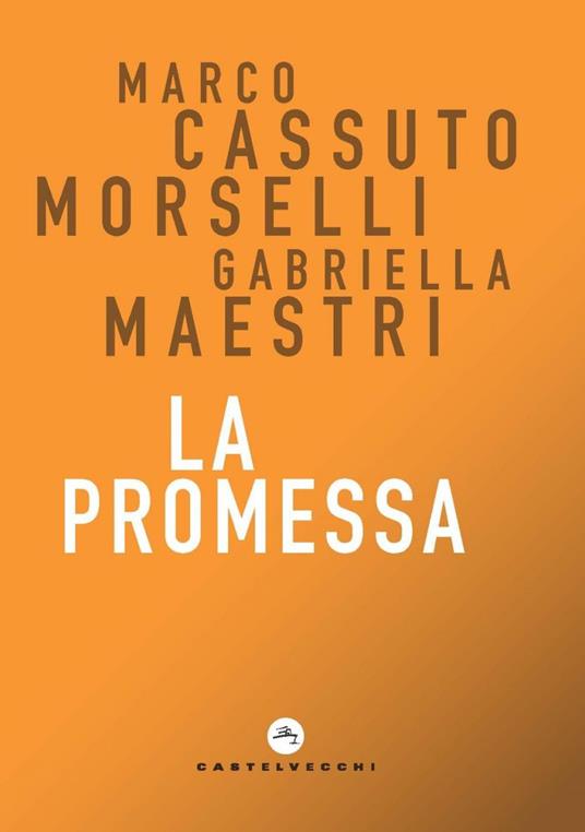 La promessa - Marco Cassuto Morselli,Gabriella Maestri - ebook