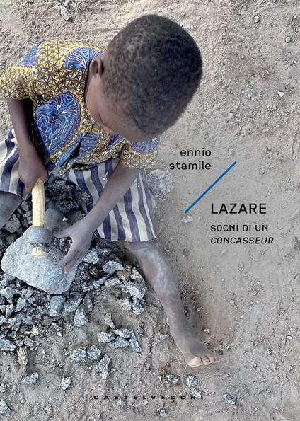 Lazare. Sogni di un concasseur - Ennio Stamile - copertina