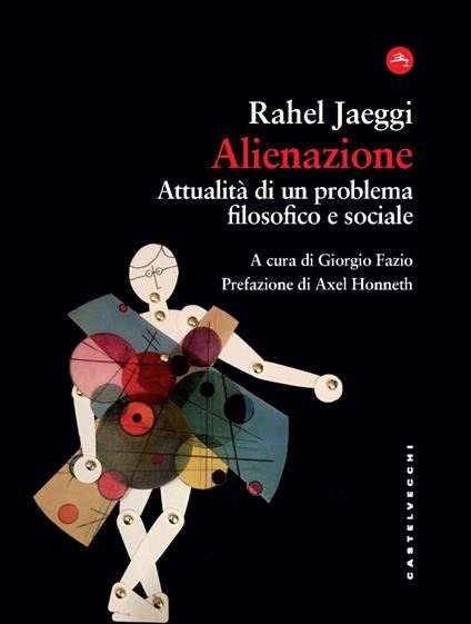 Alienazione. Attualità di un problema filosofico e sociale - Jaeggi Rahel - copertina