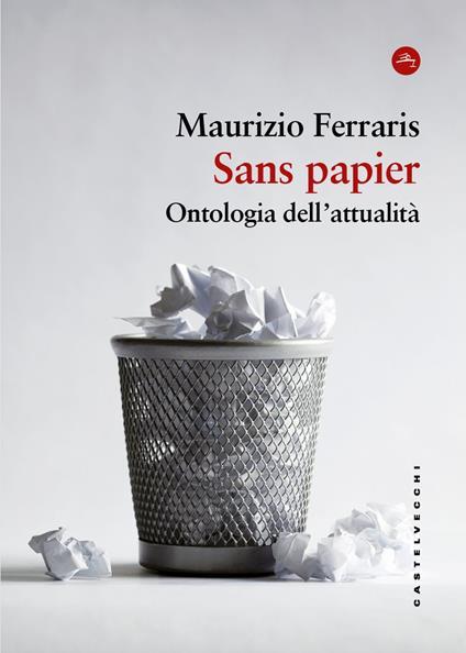 Sans papier. Ontologia dell'attualità - Maurizio Ferraris - copertina