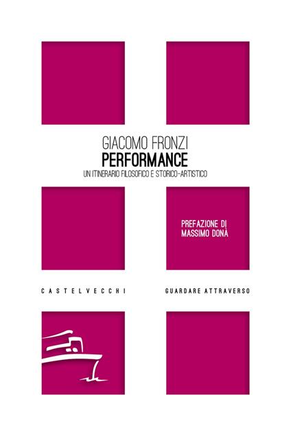 Performance. Un itinerario filosofico e storico-artistico - Giacomo Fronzi - copertina