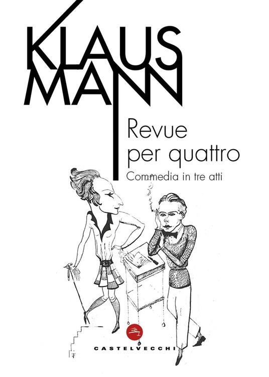 Revue per quattro. Commedia in tre atti - Klaus Mann - copertina