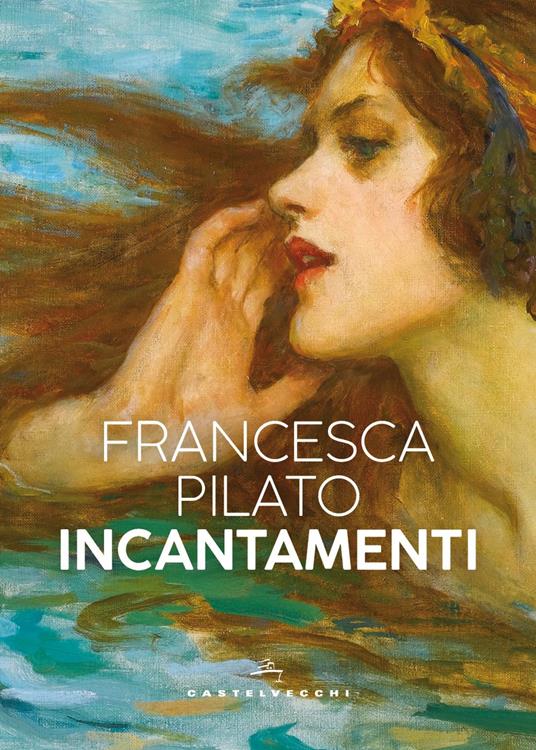 Incantamenti - Francesca Pilato - copertina