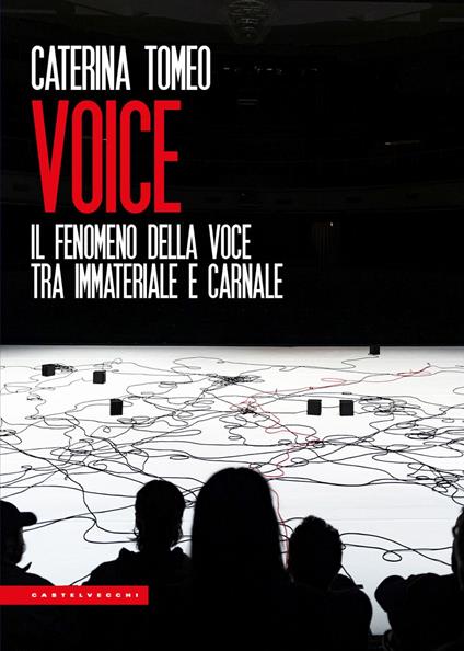 Voice. Il fenomeno della voce tra immateriale e carnale - Caterina Tomeo - copertina