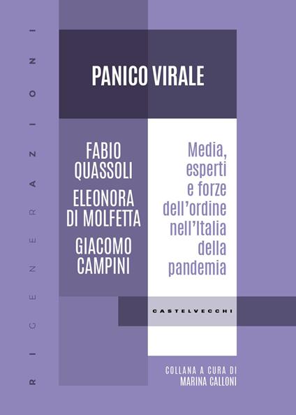 Panico virale. Media, esperti e forze dell'ordine nell'Italia della pandemia - Fabio Quassoli,Eleonora Di Molfetta,Giacomo Campini - copertina