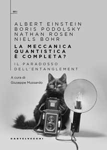 Libro La meccanica quantistica è completa? Il paradosso dell'entanglement Albert Einstein Boris Podolsky Nathan Rosen