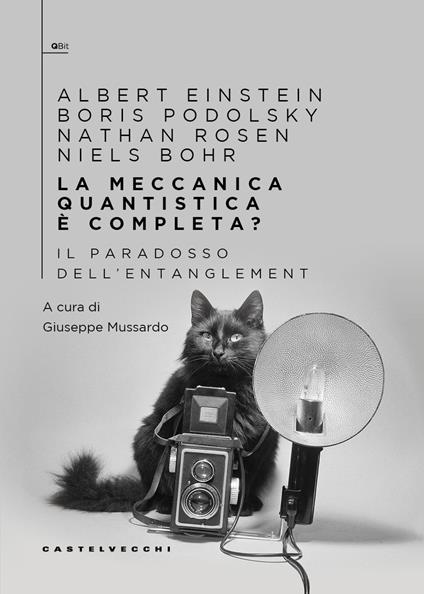 La meccanica quantistica è completa? Il paradosso dell'entanglement - Albert Einstein,Boris Podolsky,Nathan Rosen - copertina