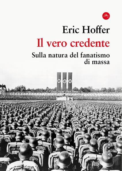 Il vero credente. Sulla natura del fanatismo di massa - Eric Hoffer - copertina
